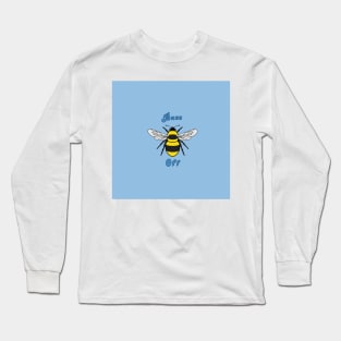 Buzz off Long Sleeve T-Shirt